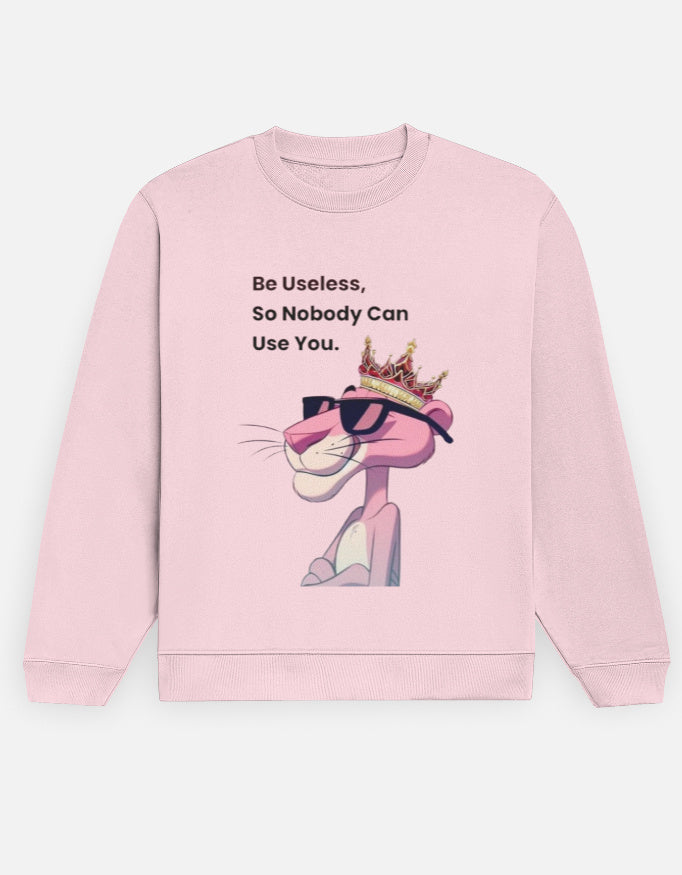 "Be Useless" Pink Panther Premium Sweatshirt | 300 GSM Heavyweight Cotton