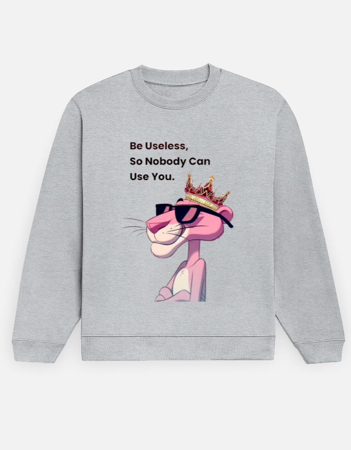 "Be Useless" Pink Panther Premium Sweatshirt | 300 GSM Heavyweight Cotton