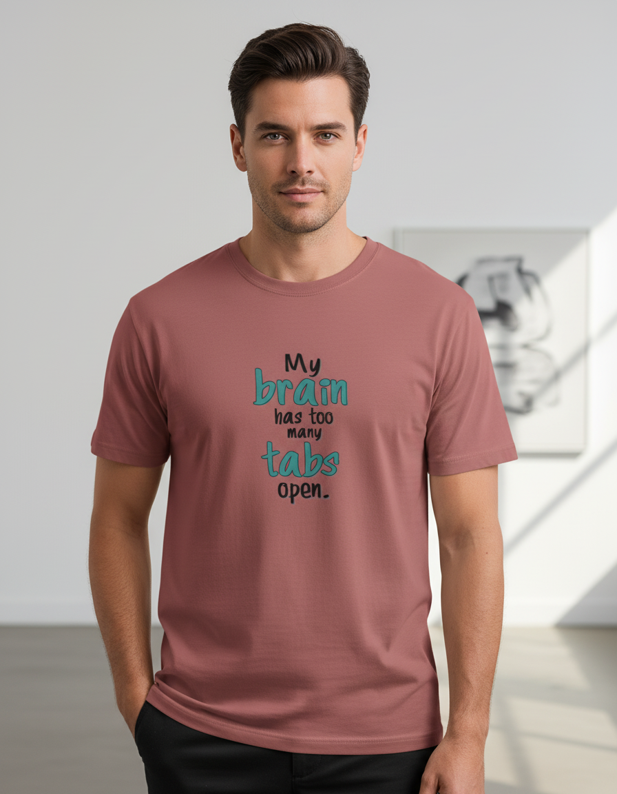 "My Brain Has Too Many Tabs Open" Funny T-Shirt 100% Cotton